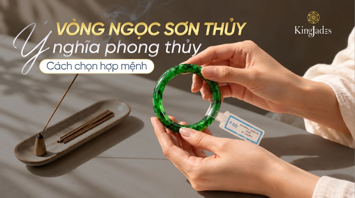 Vòng Ngọc Sơn Thủy: Ý Nghĩa Phong Thủy Và Cách Chọn Hợp Mệnh